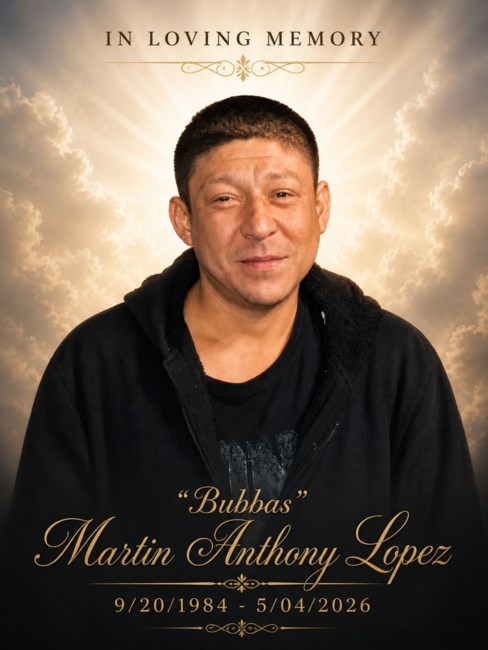 Obituary of Martin Anthony Lopez