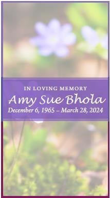 Obituary of Amy Sue Bhola