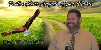 Obituary of Pastor Cesar Augusto Lopez Rivera